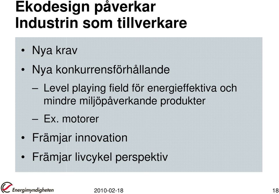 energieffektiva och mindre miljöpåverkande produkter Ex.