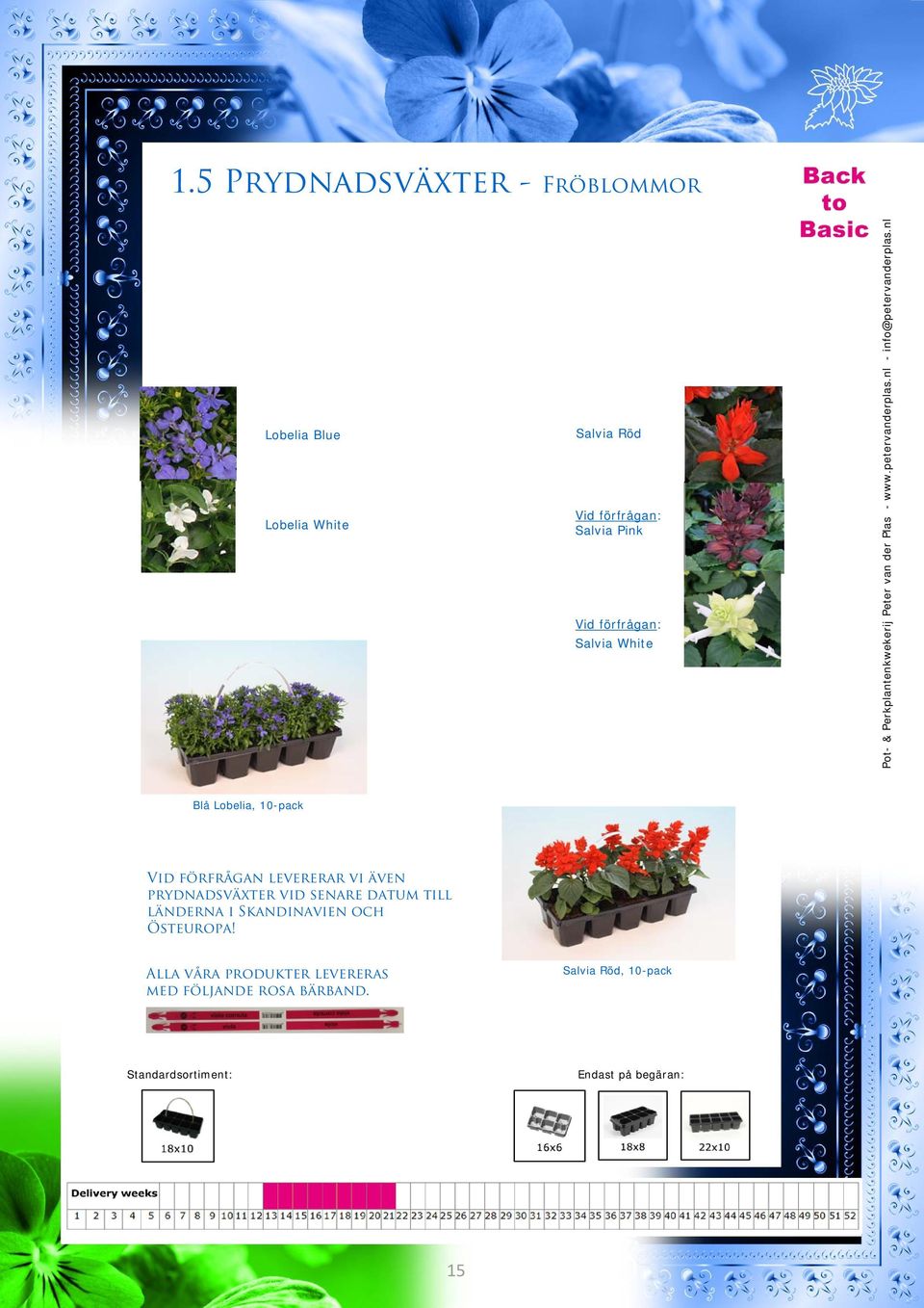 nl Blå Lobelia, 10-pack Vid förfrågan levererar vi även prydnadsväxter vid senare datum till länderna i Skandinavien