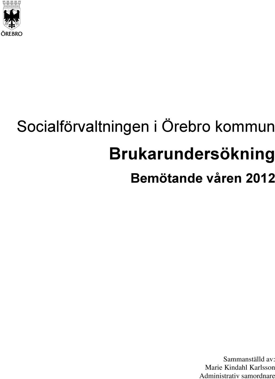 Bemötande våren 2012 Sammanställd