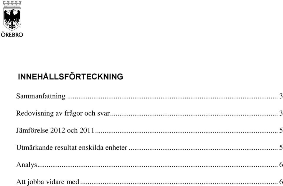 .. 3 Jämförelse 2012 och 2011.