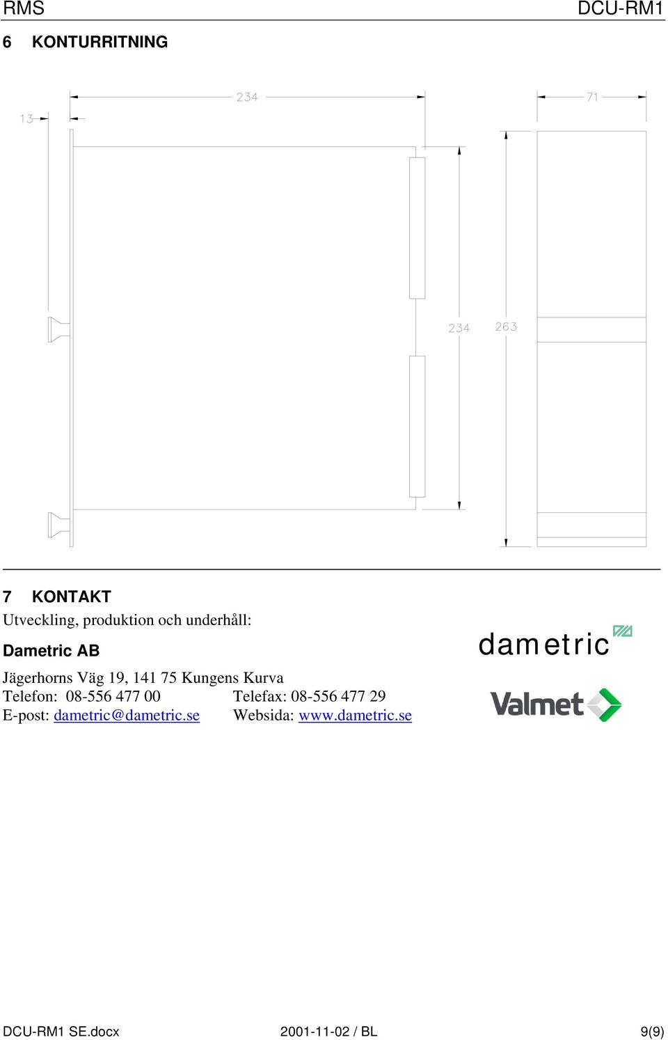 08-556 477 00 Telefax: 08-556 477 29 E-post: dametric@dametric.