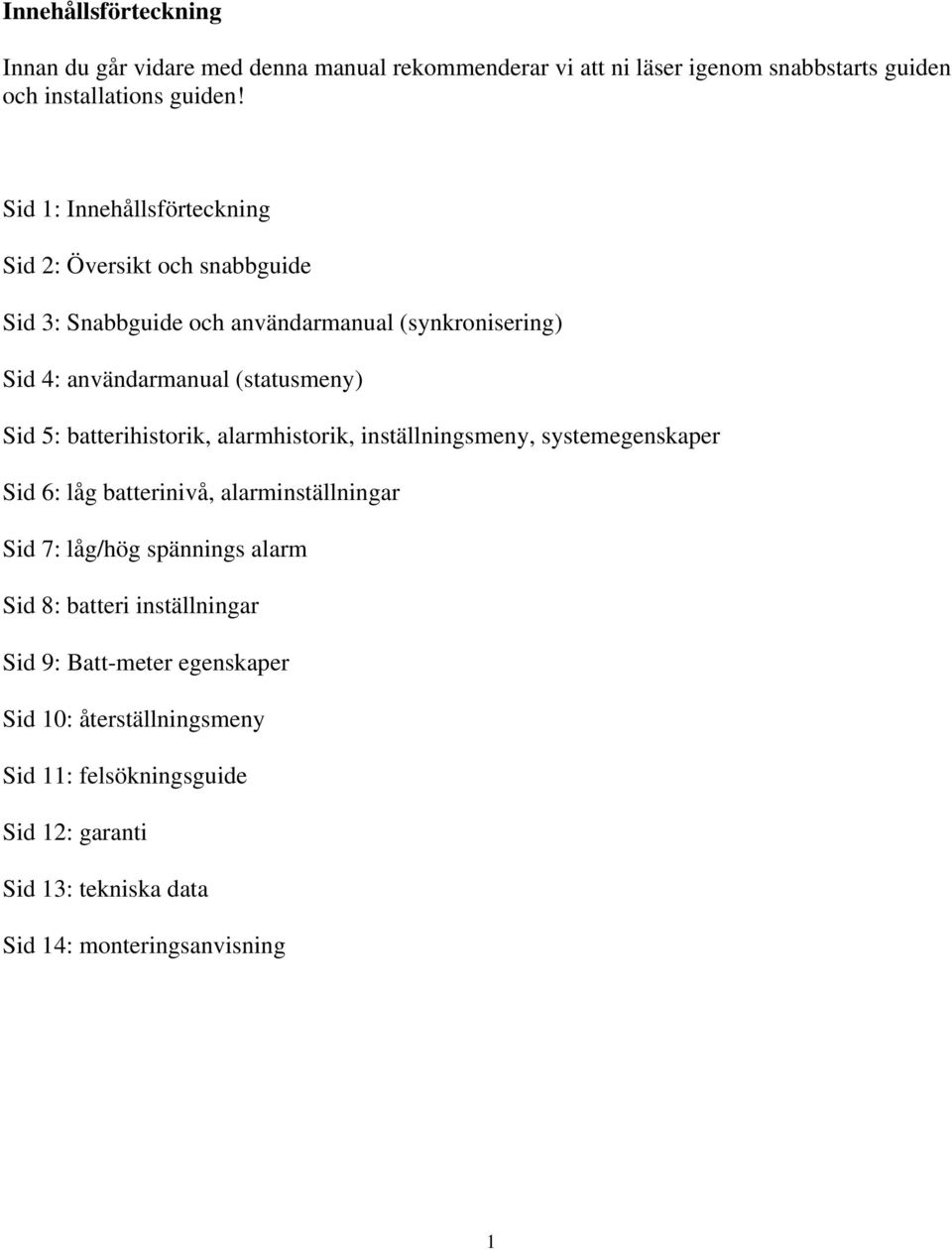 5: batterihistorik, alarmhistorik, inställningsmeny, systemegenskaper Sid 6: låg batterinivå, alarminställningar Sid 7: låg/hög spännings alarm Sid 8: