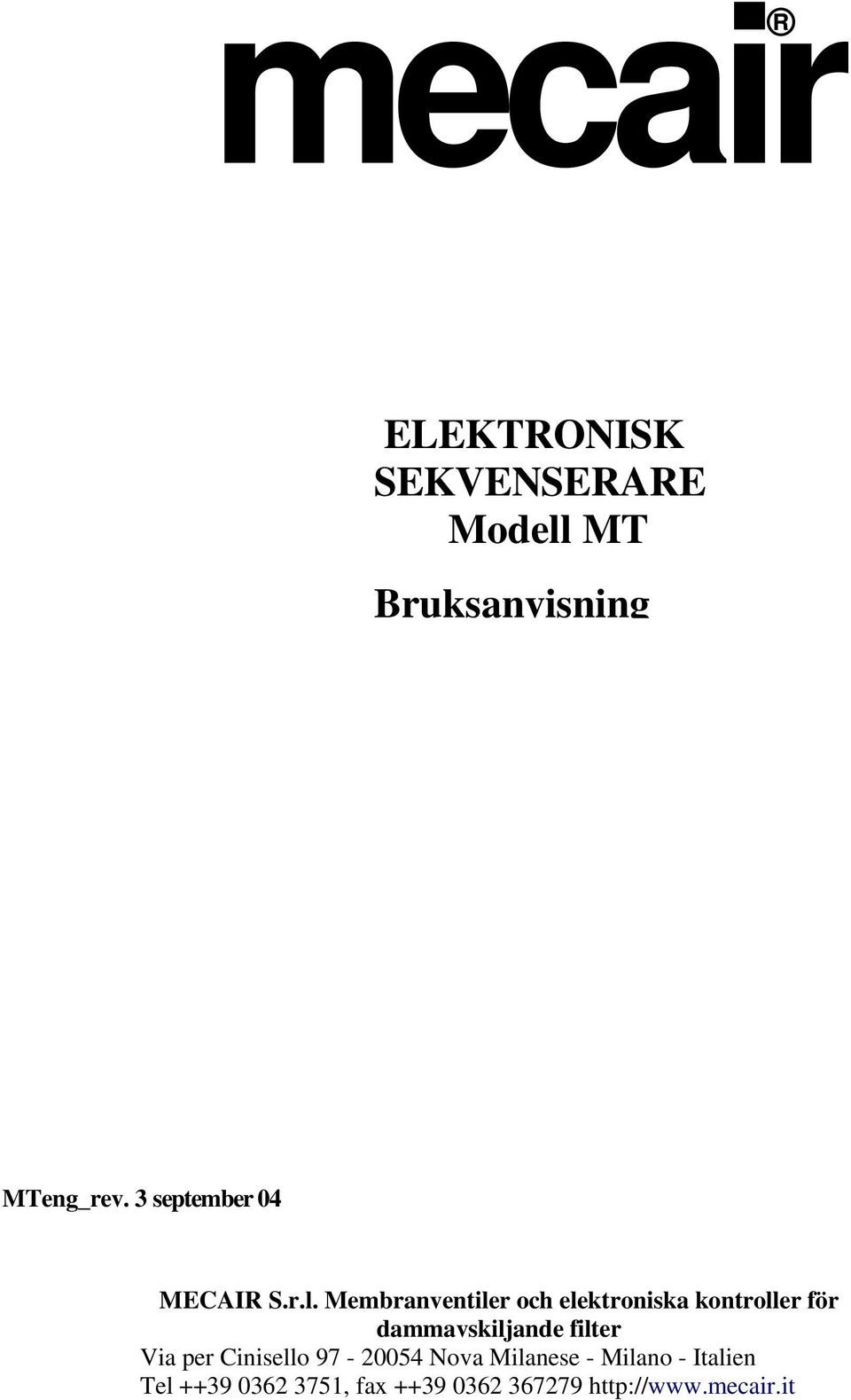 Membranventiler och elektroniska kontroller för dammavskiljande filter