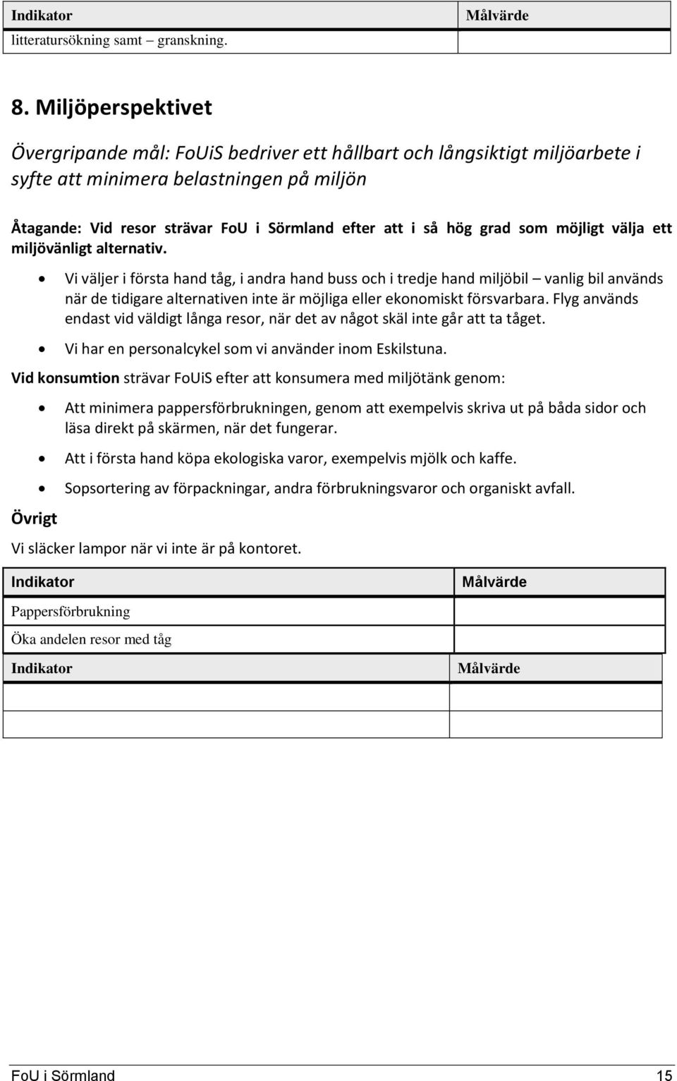 grad som möjligt välja ett miljövänligt alternativ.
