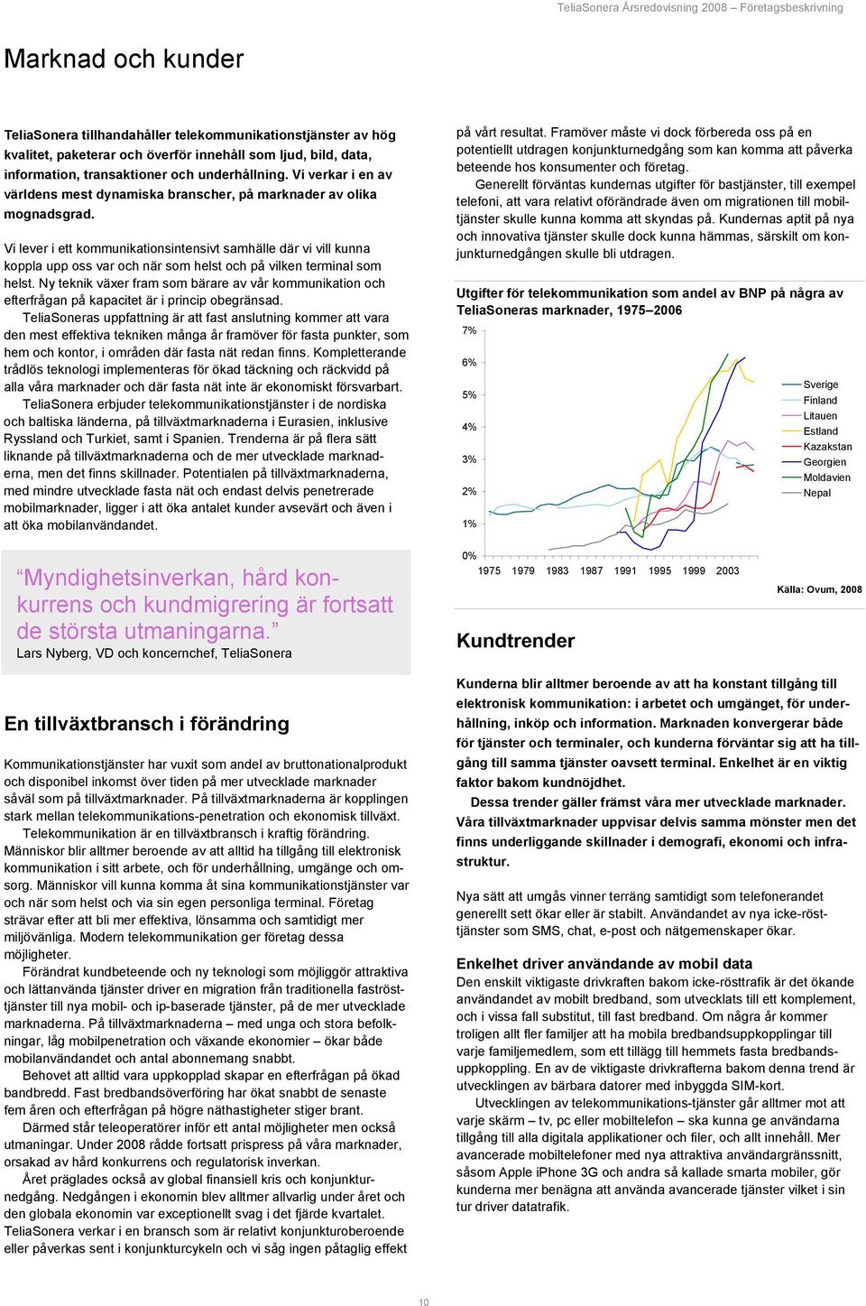 Vi lever i ett kommunikationsintensivt samhälle där vi vill kunna koppla upp oss var och när som helst och på vilken terminal som helst.