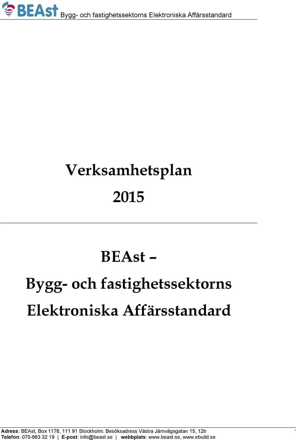 Affärsstandard Adress: BEAst, Box 1178,