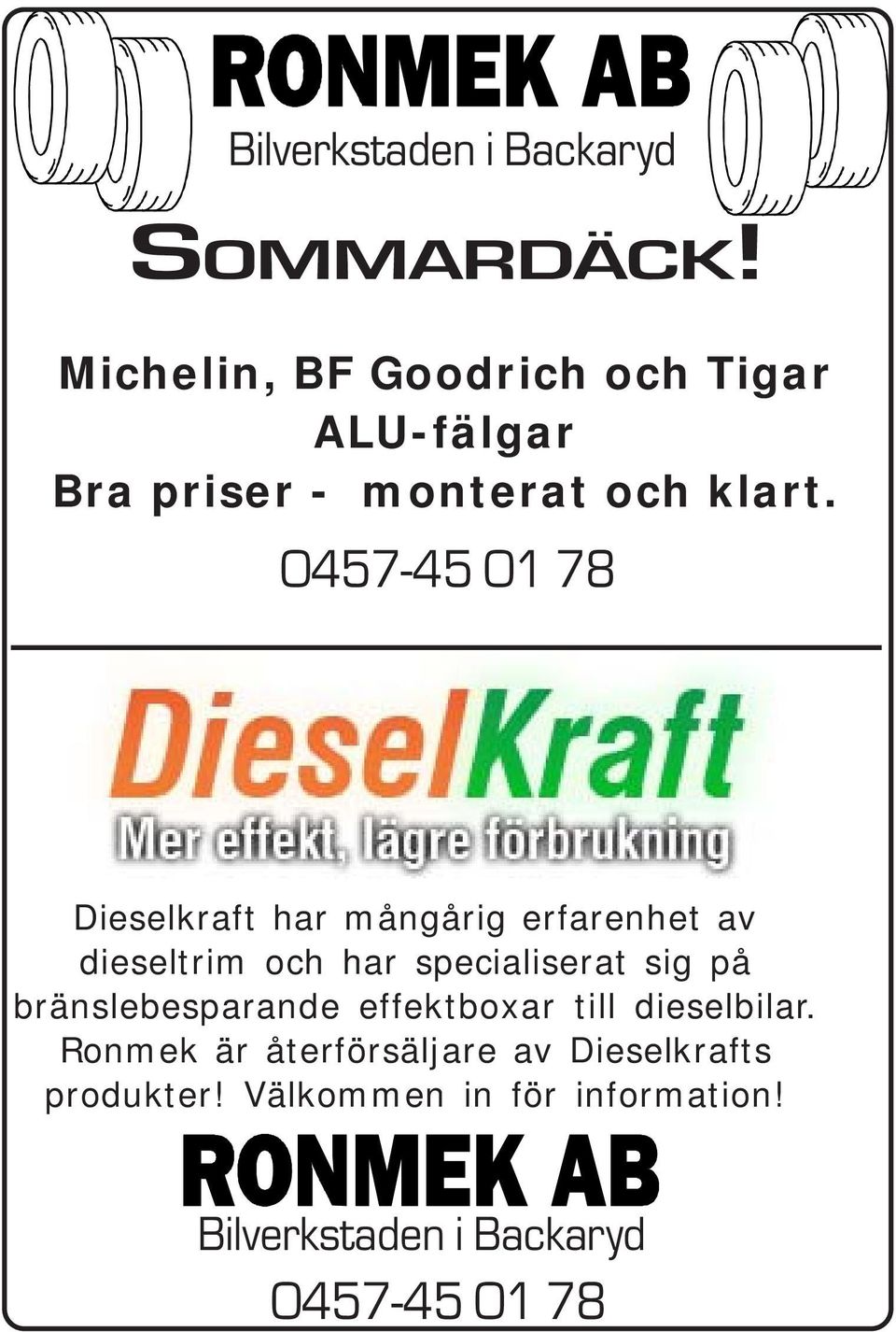 0457-45 01 78 Dieselkraft har mångårig erfarenhet av dieseltrim och har specialiserat sig på
