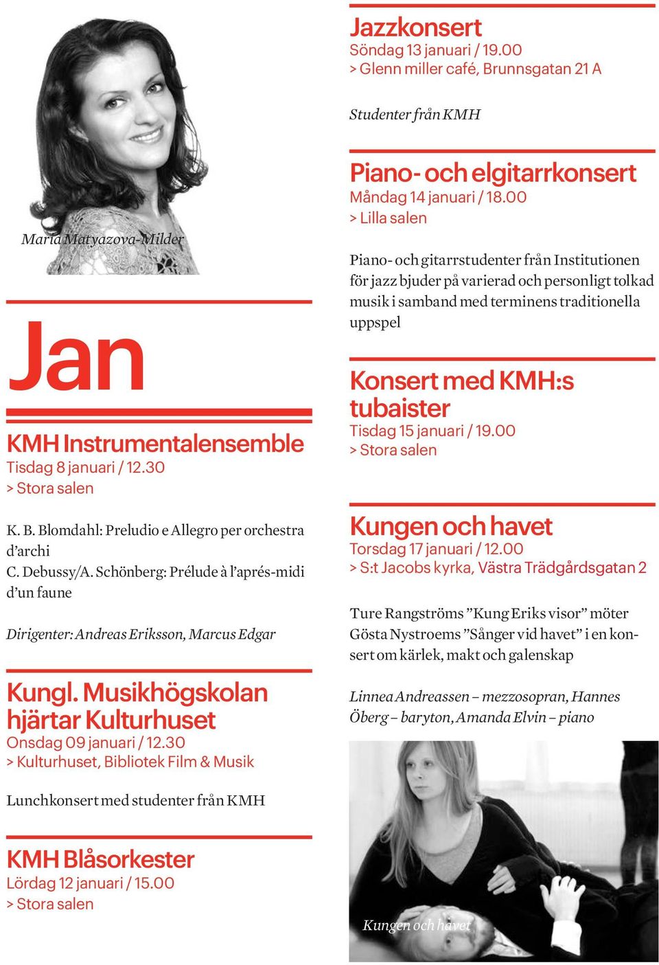 30 > Kulturhuset, Bibliotek Film & Musik Piano- och elgitarrkonsert Måndag 14 januari / 18.