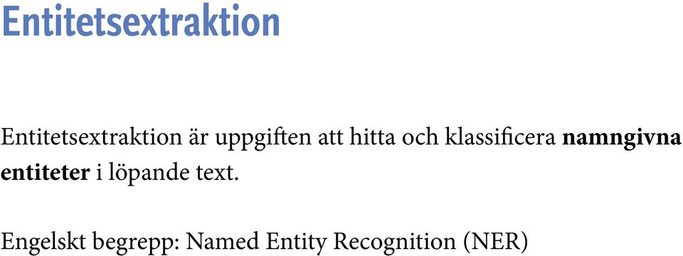 namngivna entiteter i löpande text.