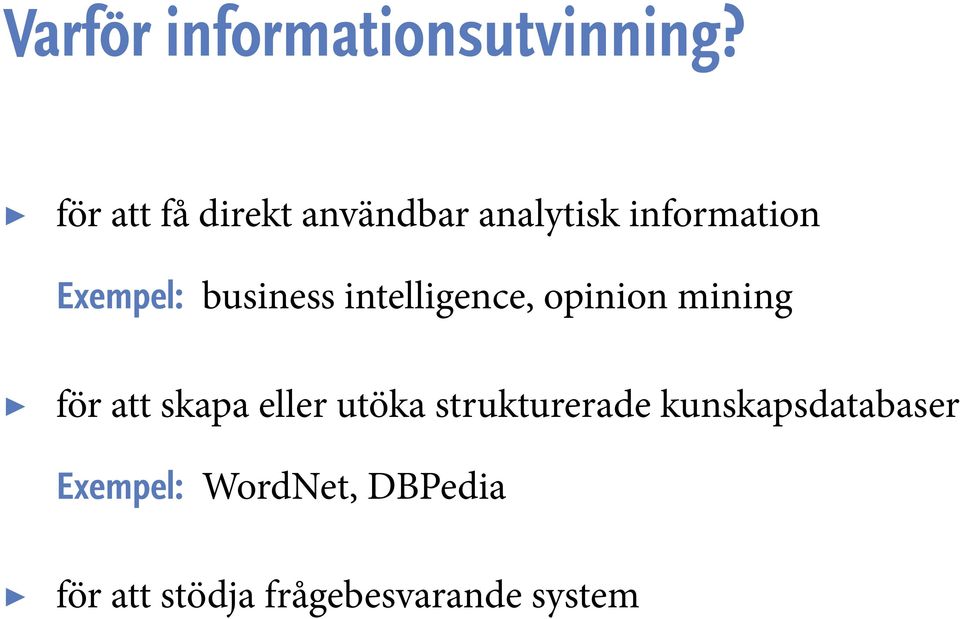 business intelligence, opinion mining för att skapa eller