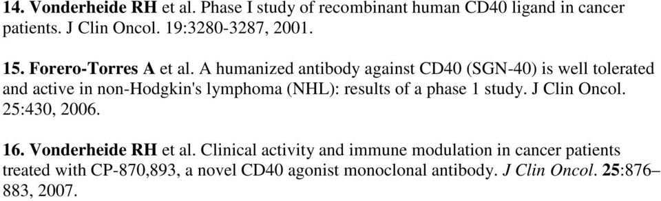 A humanized antibody against CD40 (SGN-40) is well tolerated and active in non-hodgkin's lymphoma (NHL): results of a phase