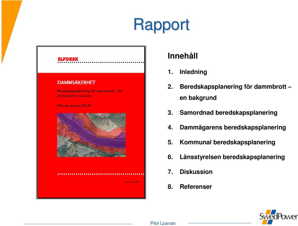 Samordnad beredskapsplanering 4.