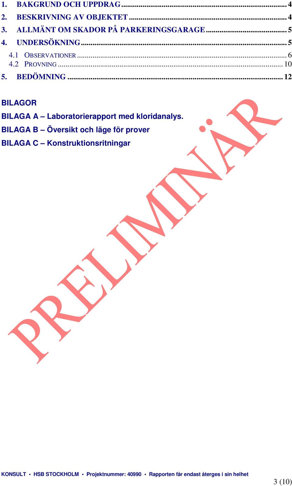 .. 6 4.2 PROVNING... 10 5. BEDÖMNING.