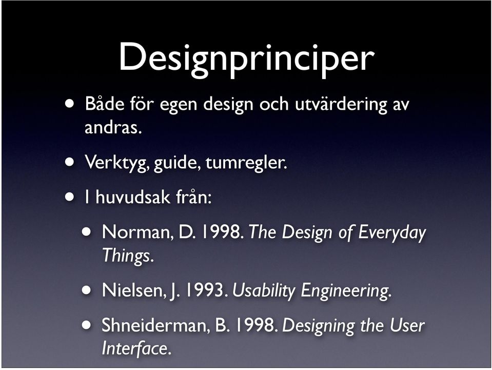 1998. The Design of Everyday Things. Nielsen, J. 1993.