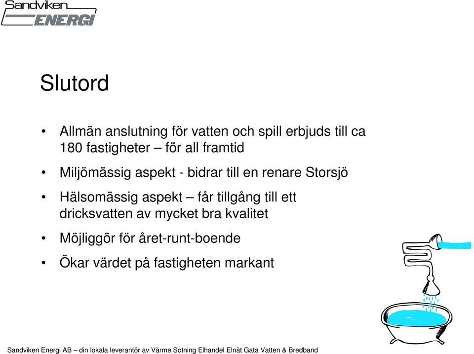 Storsjö Hälsomässig aspekt får tillgång till ett dricksvatten av mycket