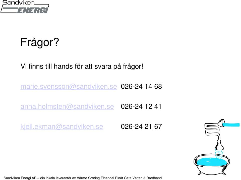 frågor! marie.svensson@sandviken.