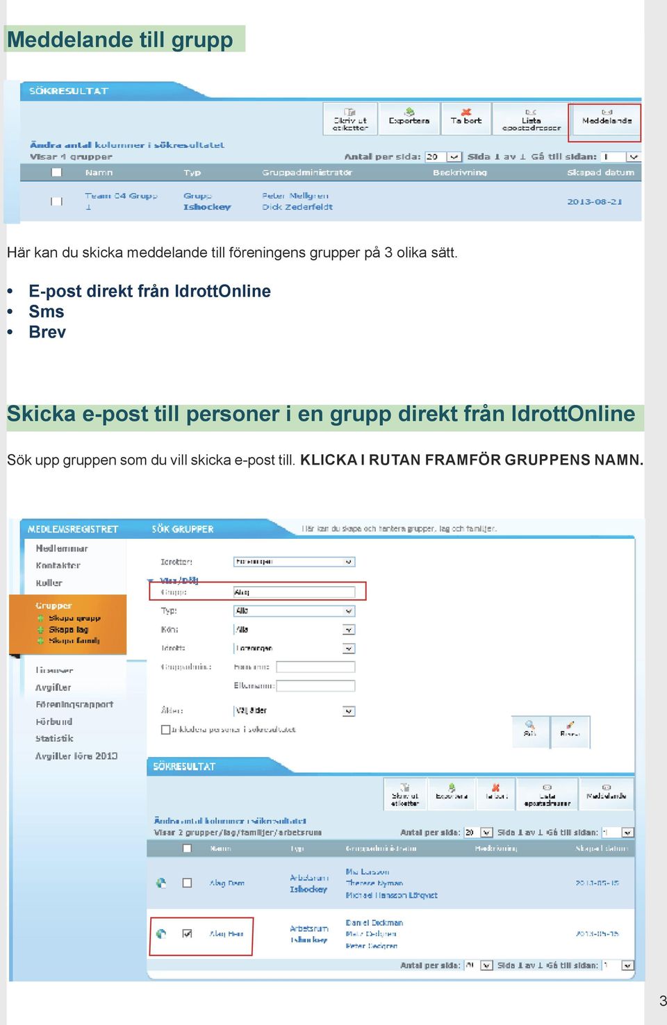 E-post direkt från IdrottOnline Sms Brev Skicka e-post till personer i