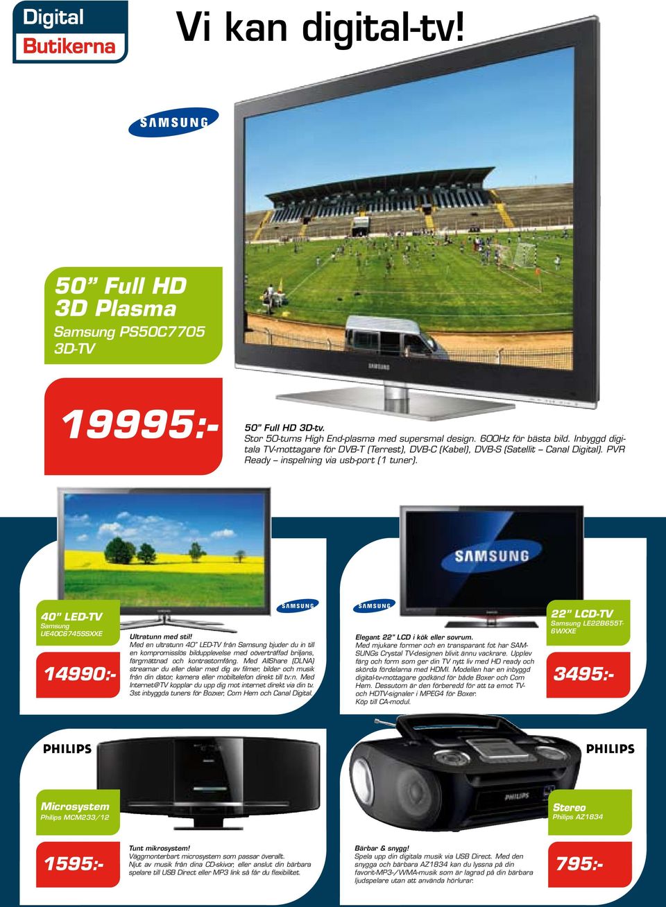 40 LED-TV Samsung UE40C6745SSXXE 14990:- *Din för 799:- i 51 mån Ultratunn med stil!