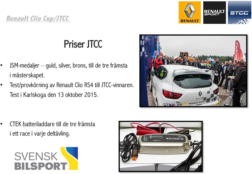 Test/provkörning av Renault Clio RS4 till JTCC-vinnaren.