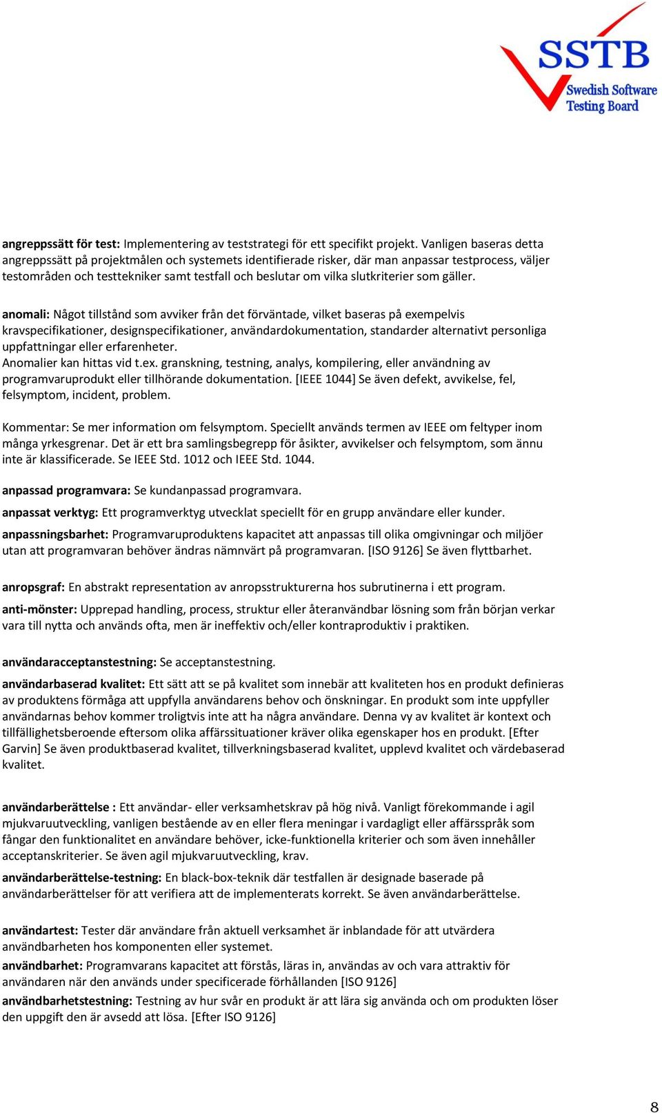 slutkriterier som gäller.