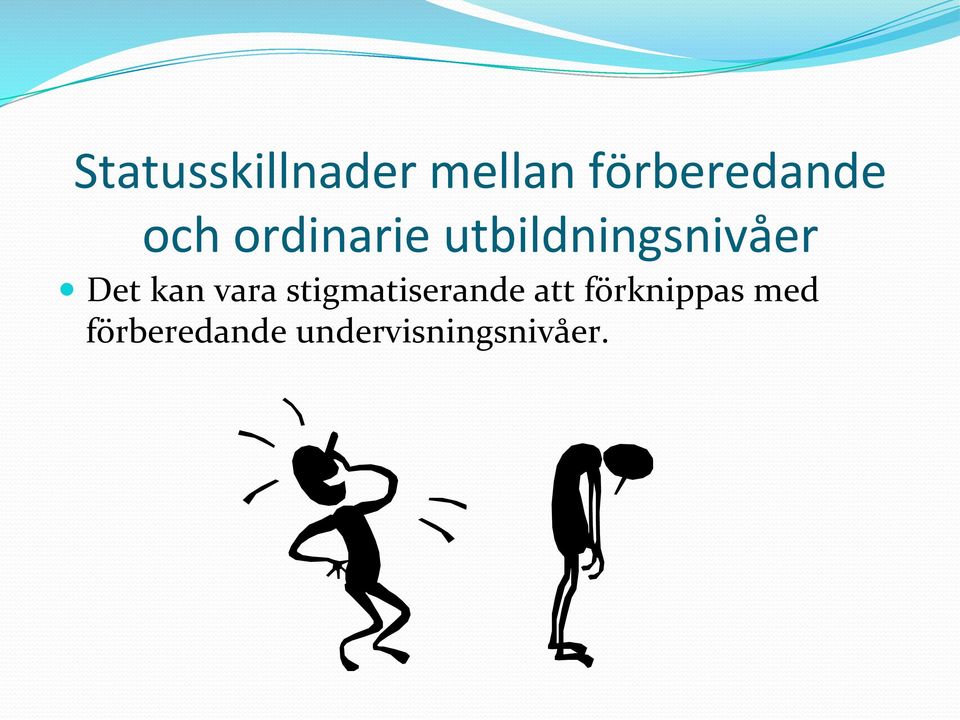 kan vara stigmatiserande att
