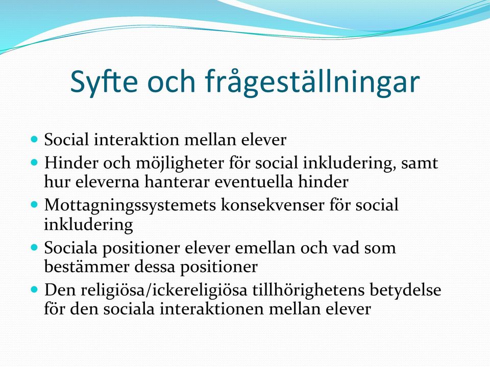 för social inkludering Sociala positioner elever emellan och vad som bestämmer dessa