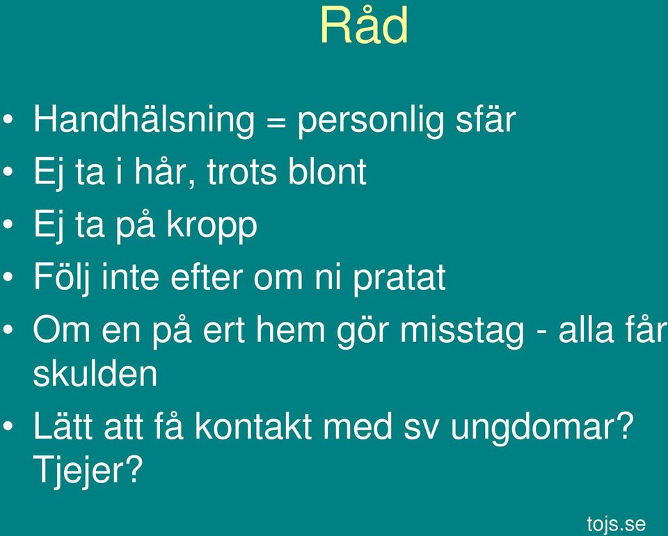 pratat Om en på ert hem gör misstag - alla får