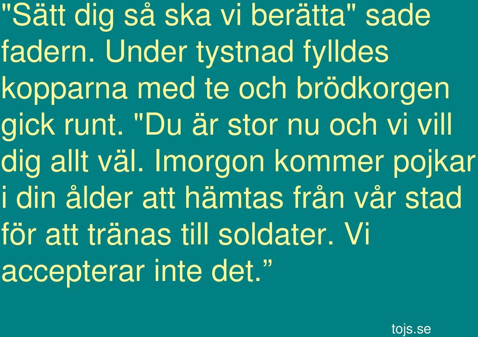 "Du är stor nu och vi vill dig allt väl.