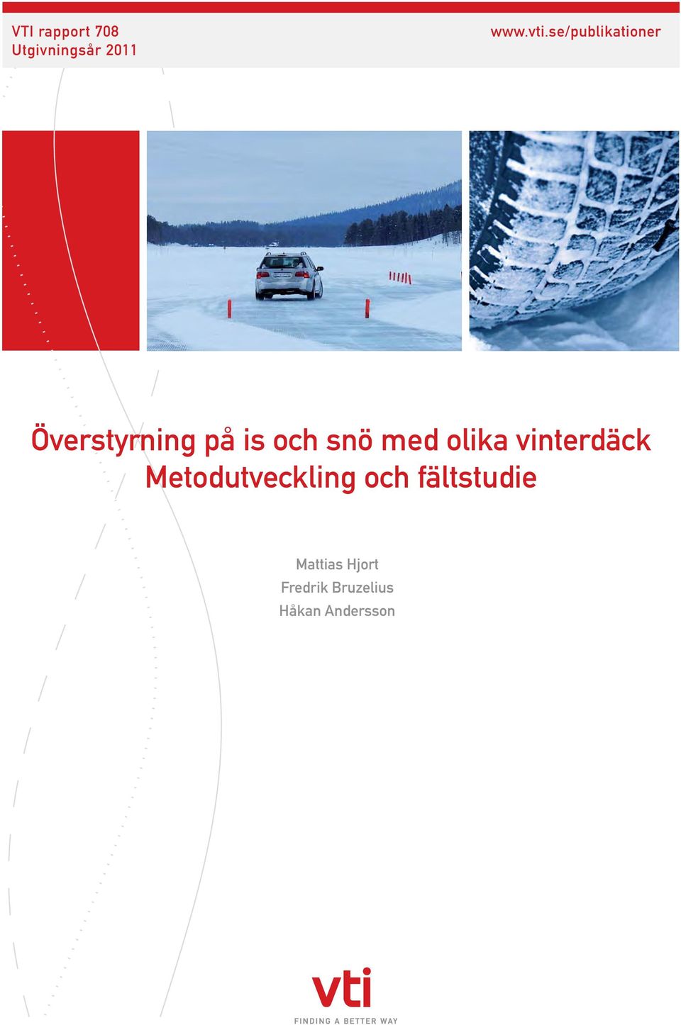 med olika vinterdäck Metodutveckling och