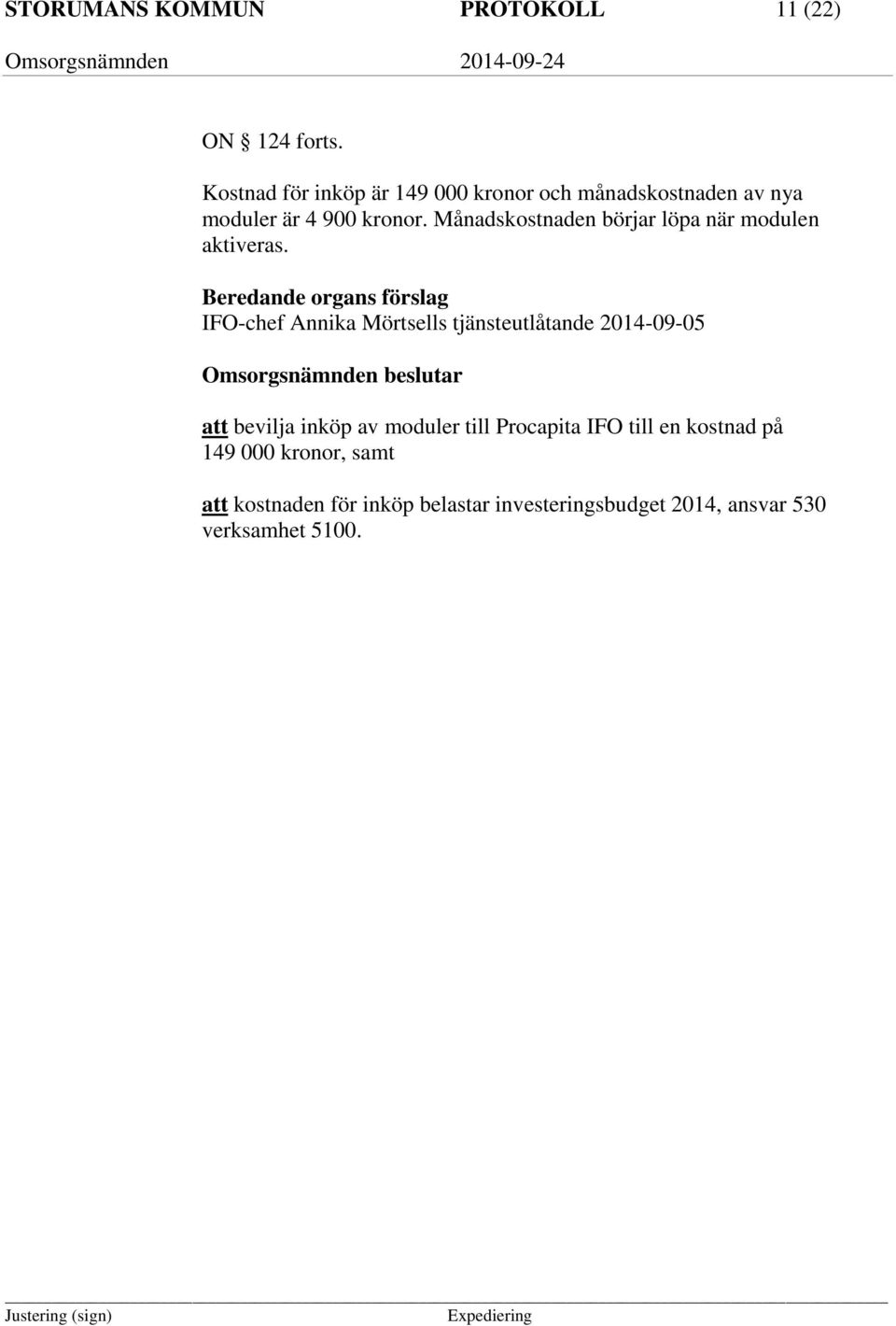 Månadskostnaden börjar löpa när modulen aktiveras.