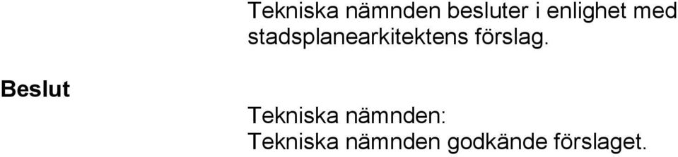 stadsplanearkitektens förslag.