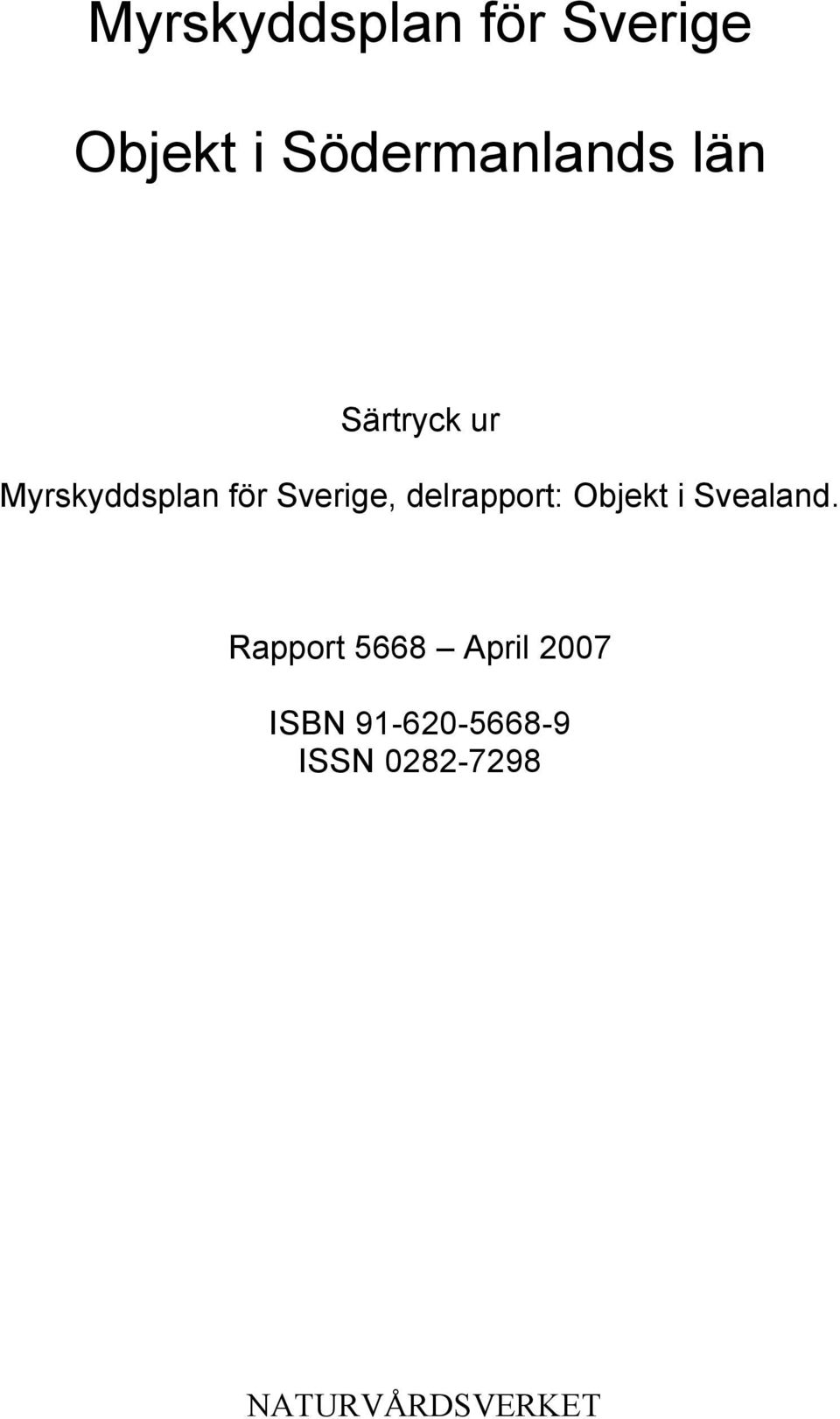 delrapport: Objekt i Svealand.