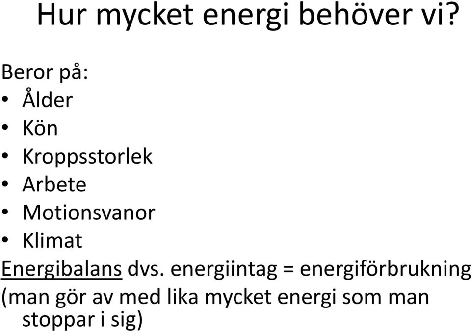 Motionsvanor Klimat Energibalans dvs.