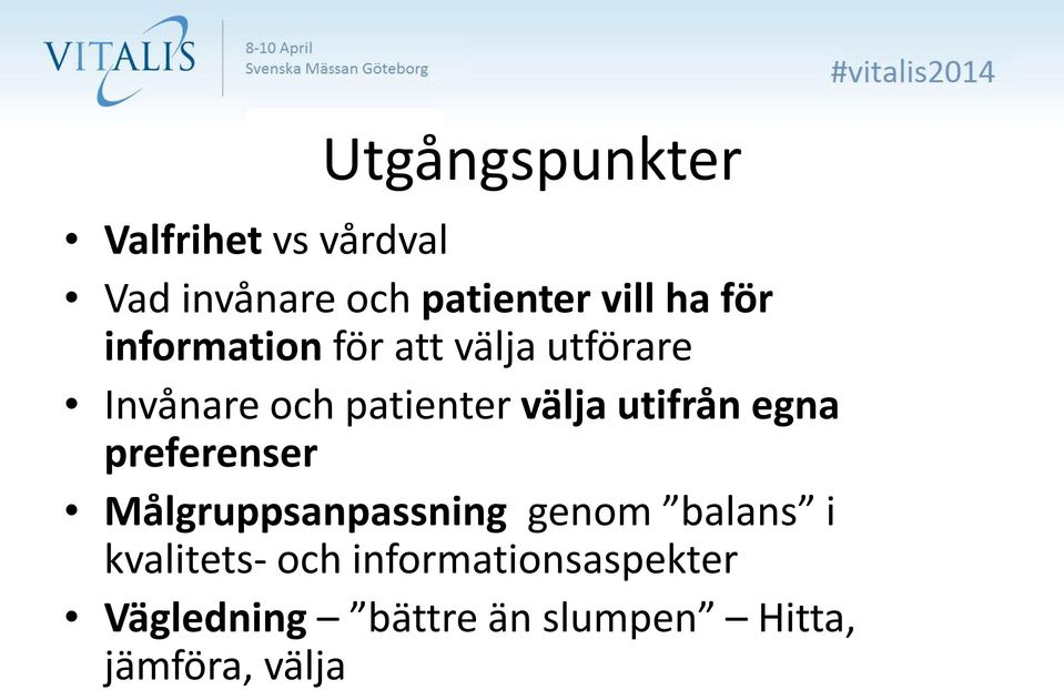 utifrån egna preferenser Målgruppsanpassning genom balans i kvalitets-