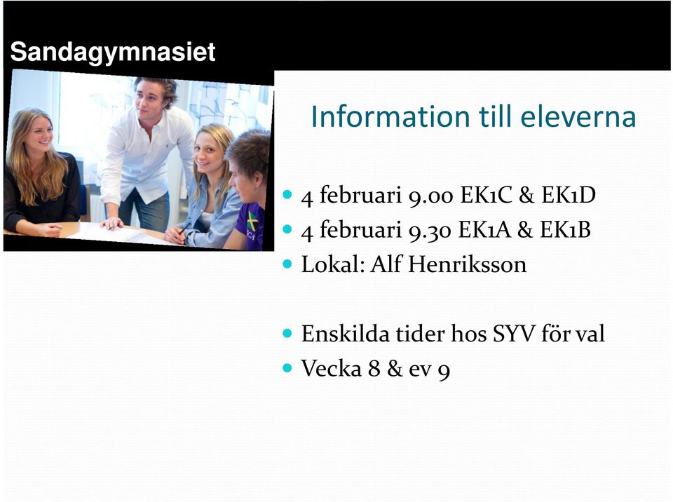 30 EK1A & EK1B Lokal: Alf Henriksson