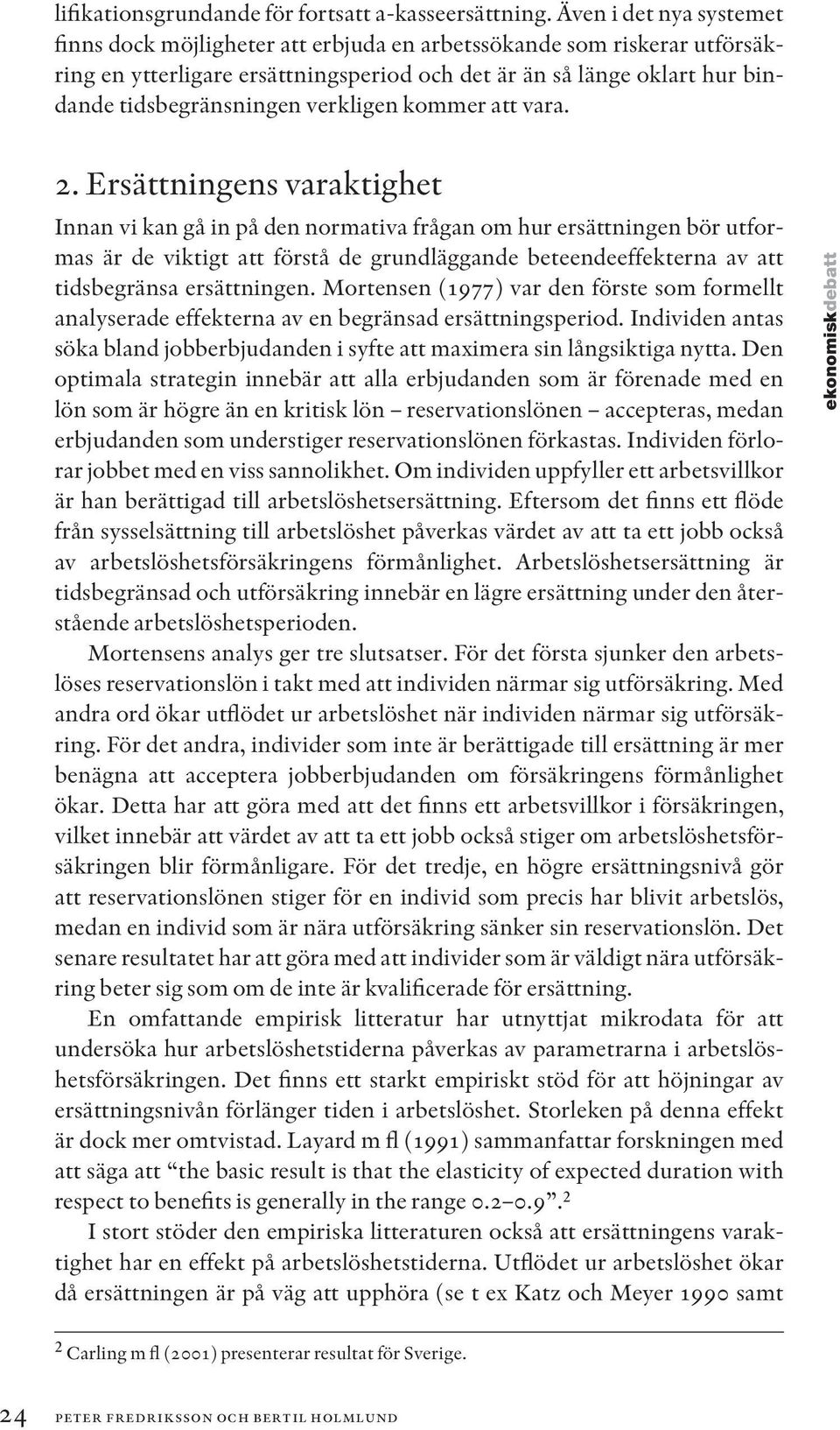 verkligen kommer att vara. 2.
