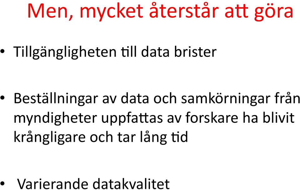 samkörningar från myndigheter uppfamas av forskare