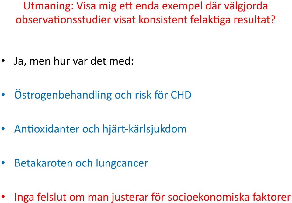 Ja, men hur var det med: Östrogenbehandling och risk för CHD