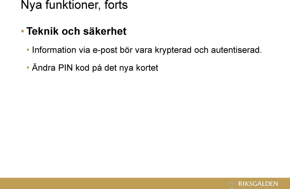 bör vara krypterad och