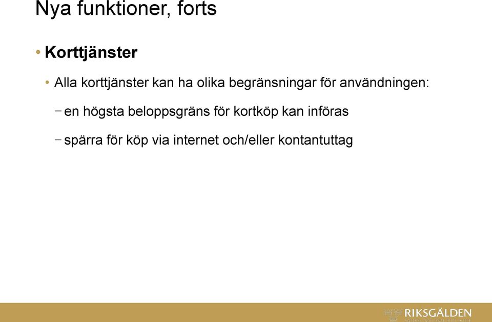 användningen: en högsta beloppsgräns för kortköp