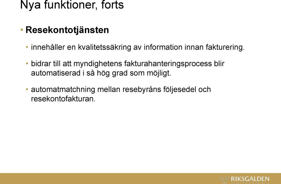 bidrar till att myndighetens fakturahanteringsprocess blir