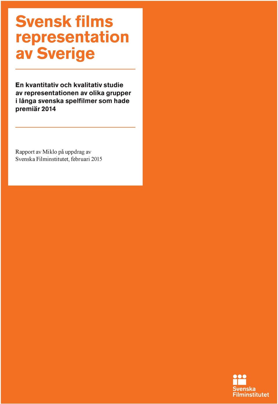 långa svenska spelfilmer som hade premiär 2014 Rapport av