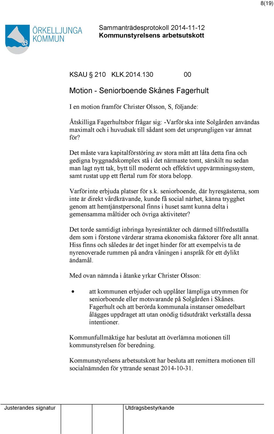 sådant som det ursprungligen var ämnat för?