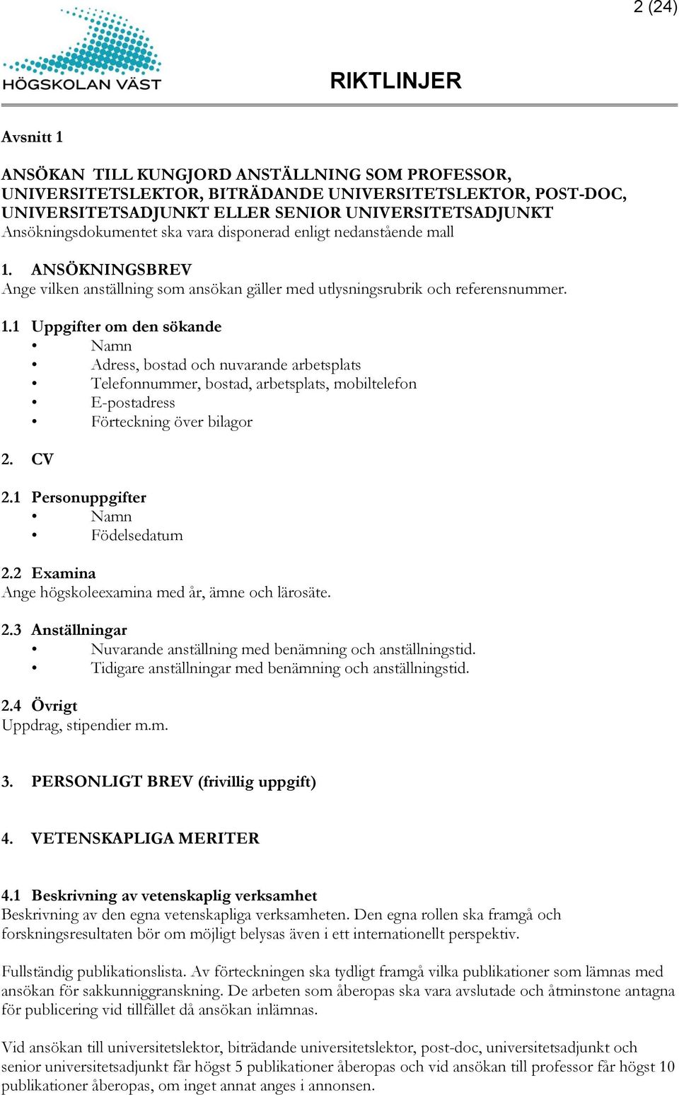 RIKTLINJER RIKTLINJER FÖR ANSTÄLLNING OCH BEFORDRAN AV LÄRARE VID HÖGSKOLAN  VÄST - PDF Free Download