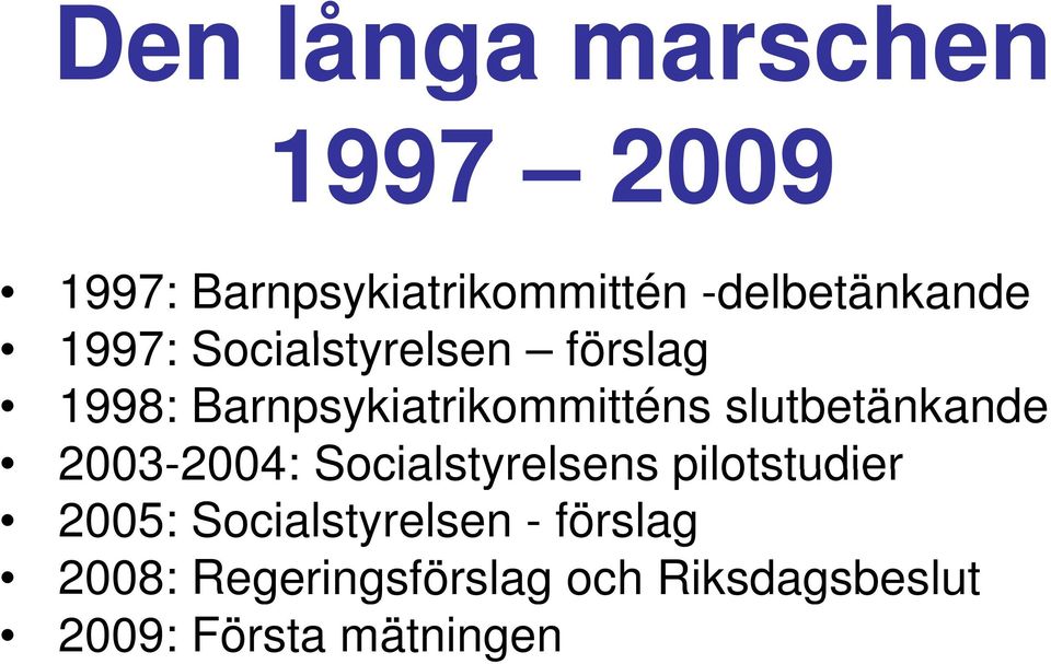 slutbetänkande 2003-2004: Socialstyrelsens pilotstudier 2005: