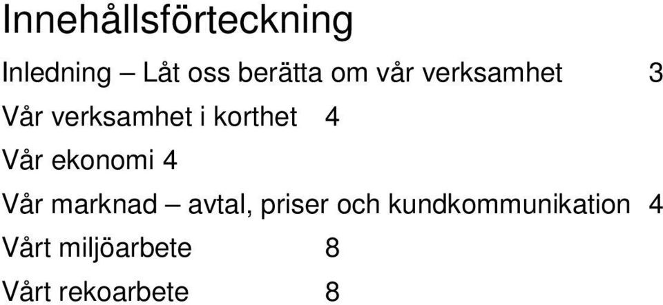 Vår ekonomi 4 Vår marknad avtal, priser och