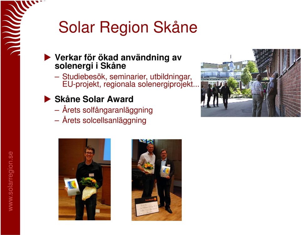 utbildningar, EU-projekt, regionala solenergiprojekt.