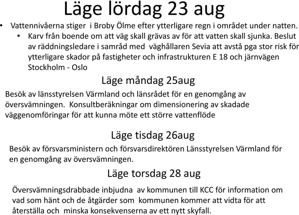 av länsstyrelsen Värmland och länsrådet för en genomgång av översvämningen.