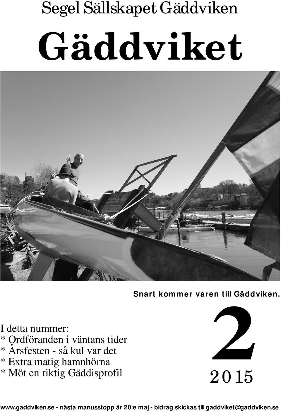 * Extra matig hamnhörna * Möt en riktig Gäddisprofil 2 2 01 5 www.