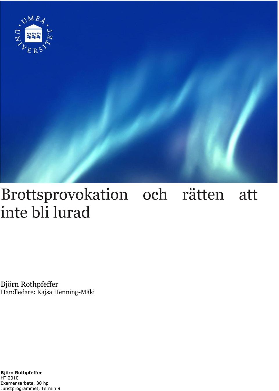 Henning-Mäki Björn Rothpfeffer HT 2010